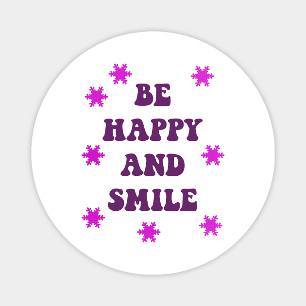 be happy and smile Magnet by mycko_design